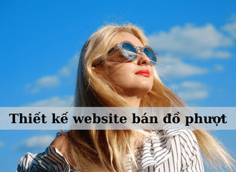 Thiết kế website bán kính chuẩn SEO, giá tốt