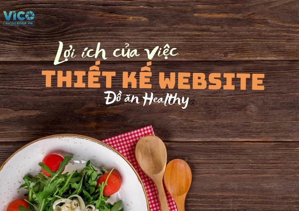 Lợi ích của việc thiết kế website đồ ăn healthy