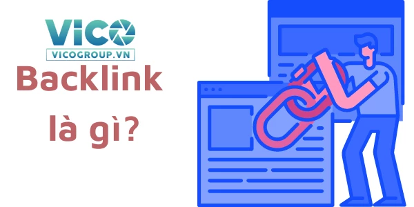 Backlink là gì? Vai trò của Backlink trong SEO Website.
